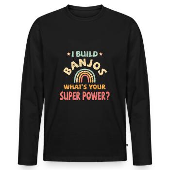 Je construis des Banjos quel est ton super pouvoir ? - T-shirt manches longues Premium bio Homme - noir - Devant - Nico (187cm)