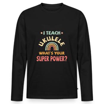 J’enseigne au ukulélé quel est votre super pouvoir? - T-shirt manches longues Premium bio Homme - noir - Devant - Nico (187cm)