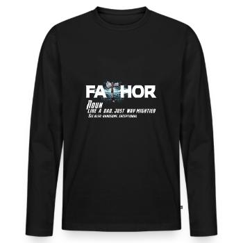 FATHOR Definition Fa Thor Vatertag T-Shirt - Männer Premium Bio Langarmshirt - Schwarz - Vorne - Nico (187cm)