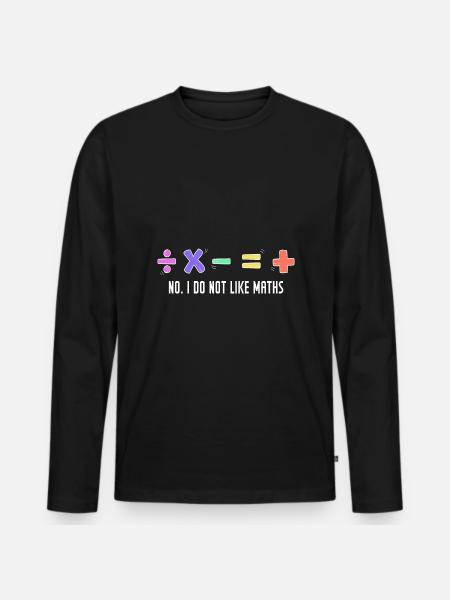 Funny math saying - Men's Premium Organic Long Sleeve Shirt - black