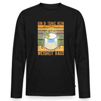 Gin Mit Tonic Rein Weisheit Raus Lustiger Spruch - Männer Premium Bio Langarmshirt - Schwarz - Vorne - Nico (187cm)