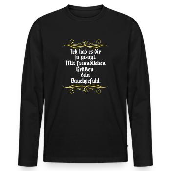 Gut feeling funny saying - Men's Premium Organic Long Sleeve Shirt - black - Front - Nico (187cm)