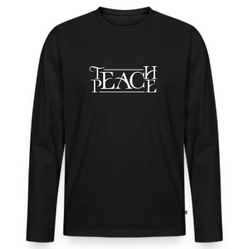 Teach Peace Teachers Teach Peace Proverb English - Men's Premium Organic Long Sleeve Shirt - black - Front - Nico (187cm)