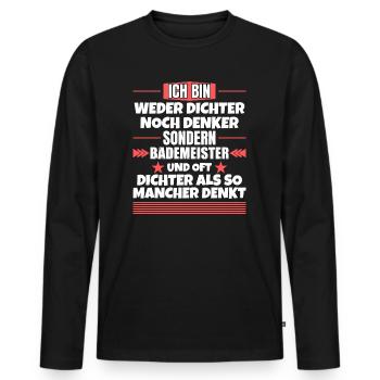 Weder Dichter noch Denker, sondern Bademeister - Männer Premium Bio Langarmshirt - Schwarz - Vorne - Nico (187cm)