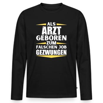 Doctor landed in the wrong job - Men's Premium Organic Long Sleeve Shirt - black - Front - Nico (187cm)