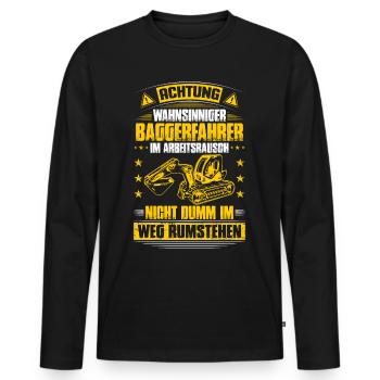 Baggerfahrer Baggerführer Wahnsinnig Geschenk - Männer Premium Bio Langarmshirt - Schwarz - Vorne - Nico (187cm)