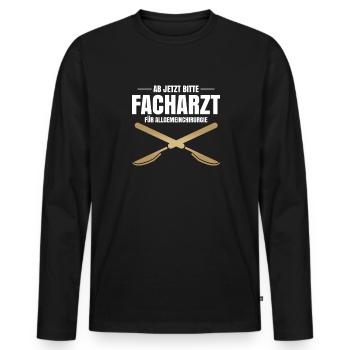 Ab Jetzt Bitte Facharzt Für Allgemeinchirurgie - Männer Premium Bio Langarmshirt - Schwarz - Vorne - Nico (187cm)