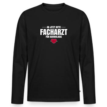 Ab Jetzt Bitte Facharzt Für Kardiologie - Männer Premium Bio Langarmshirt - Schwarz - Vorne - Nico (187cm)