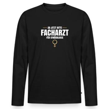 Ab Jetzt Bitte Facharzt Für Gynäkologie - Männer Premium Bio Langarmshirt - Schwarz - Vorne - Nico (187cm)
