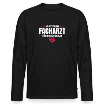 Ab Jetzt Bitte Facharzt Für Intensivmedizin - Männer Premium Bio Langarmshirt - Schwarz - Vorne - Nico (187cm)