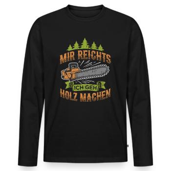 Mir reichts ich geh Holz machen Holzfäller - Männer Premium Bio Langarmshirt - Schwarz - Vorne - Nico (187cm)