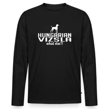 Hungarian Vizsla what else Hundespruch Hunde - Männer Premium Bio Langarmshirt - Schwarz - Vorne - Nico (187cm)