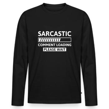 Sarcastic Comment Loading - Men's Premium Organic Long Sleeve Shirt - black - Front - Nico (187cm)