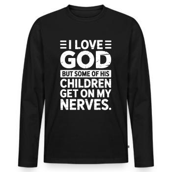 I love God, but some of His children are annoying! - Men's Premium Organic Long Sleeve Shirt - black - Front - Nico (187cm)