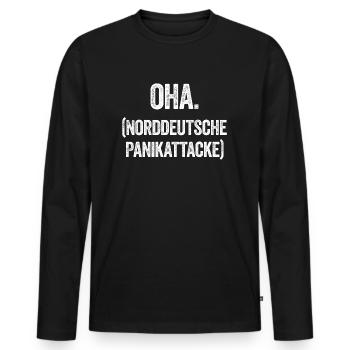 Oha Norddeutsche Panikattacke Norden Ostsee Meer - Männer Premium Bio Langarmshirt - Schwarz - Vorne - Nico (187cm)