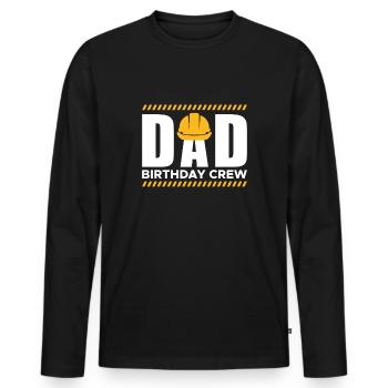 Dad Birthday Crew Shirt Gift - Men's Premium Organic Long Sleeve Shirt - black - Front - Nico (187cm)