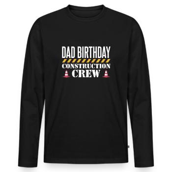 Dad Birthday Construction Crew Shirt Gift - Men's Premium Organic Long Sleeve Shirt - black - Front - Nico (187cm)