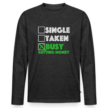 Occupé à obtenir de l’argent | Single, prise - T-shirt manches longues Premium bio Homme - anthracite chiné - Devant - Nico (187cm)