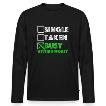 Beschäftigt, Geld zu bekommen | Single, vergeben - Männer Premium Bio Langarmshirt - Schwarz - Vorne - Nico (187cm)
