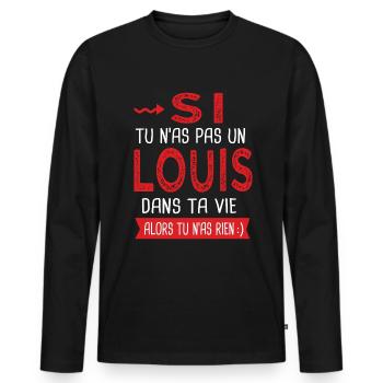 Louis Si tu n as pas un louis dans ta vie cadeau - T-shirt manches longues Premium bio Homme - noir - Devant - Nico (187cm)