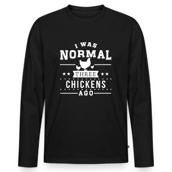 I Was Normal Three Chicke - Männer Premium Bio Langarmshirt - Schwarz - Vorne - Nico (187cm)