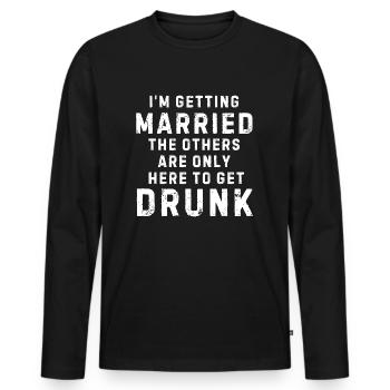 I'M Getting Married The Others Get Drunk - T-shirt manches longues Premium bio Homme - noir - Devant - Nico (187cm)