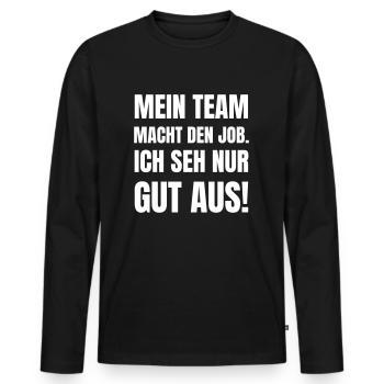 Mein Team macht den Job. Ich seh nur gut aus! - Männer Premium Bio Langarmshirt - Schwarz - Vorne - Nico (187cm)