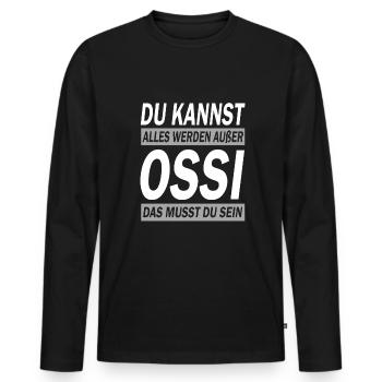 Ossi Spruch Ostdeutschland Ostdeutscher - Männer Premium Bio Langarmshirt - Schwarz - Vorne - Nico (187cm)