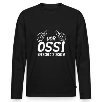 DOR Ossi reeschlds schon Spruch Ostdeutscher - Männer Premium Bio Langarmshirt - Schwarz - Vorne - Nico (187cm)