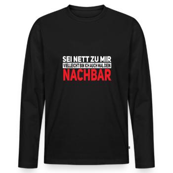 Nachbar lustig Nachbarschaft Einzug Party - Männer Premium Bio Langarmshirt - Schwarz - Vorne - Nico (187cm)