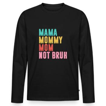 Maman maman maman bruh - T-shirt manches longues Premium bio Homme - noir - Devant - Nico (187cm)
