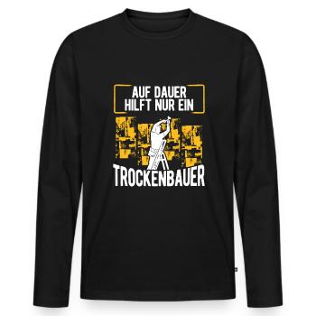 Trockenbaumeister Trockenbaumonteur Handwerker - Männer Premium Bio Langarmshirt - Schwarz - Vorne - Nico (187cm)