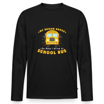 SCHOOL BUS DRIVER My Broom Broke - Männer Premium Bio Langarmshirt - Schwarz - Vorne - Nico (187cm)