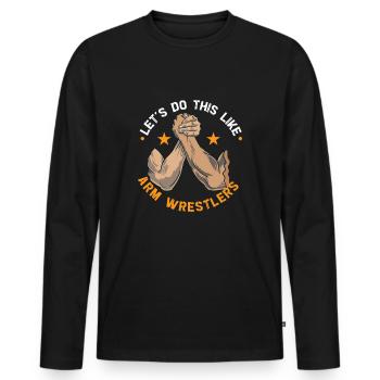 Arm wrestler, arm wrestler, arm wrestler, - Men's Premium Organic Long Sleeve Shirt - black - Front - Nico (187cm)