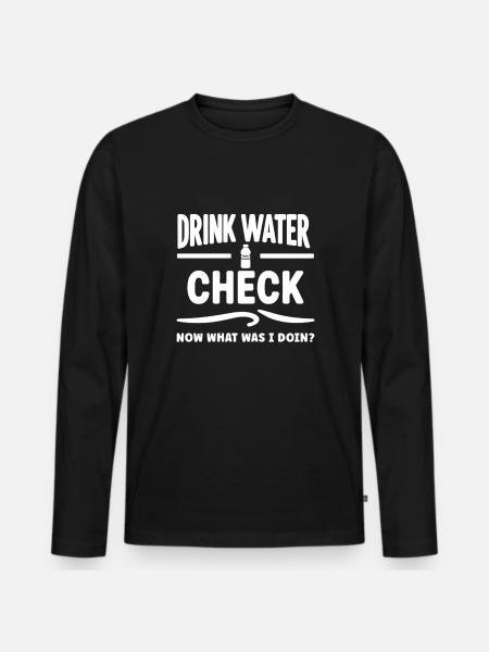 Hydration Drink Water Stay Hydrated - Men's Premium Organic Long Sleeve Shirt - black