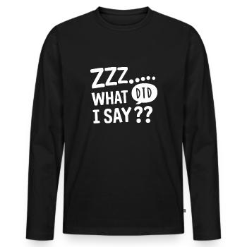 Sprechen Im Schlaf, Somniloquy, Sprechen Im - Männer Premium Bio Langarmshirt - Schwarz - Vorne - Nico (187cm)