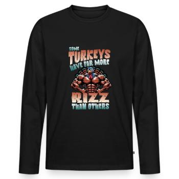 Einige Truthähne Haben Mehr Rizz Kultur Zu - Männer Premium Bio Langarmshirt - Schwarz - Vorne - Nico (187cm)
