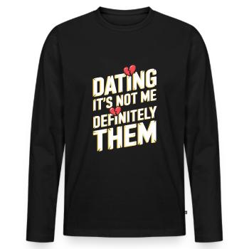 Dating Disaster Comedy Funny Fails - Men's Premium Organic Long Sleeve Shirt - black - Front - Nico (187cm)
