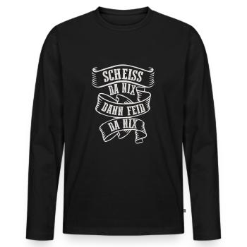 Scheiss Da Nix Dann Feid Da Nix Bayrischer Dialekt - Männer Premium Bio Langarmshirt - Schwarz - Vorne - Nico (187cm)