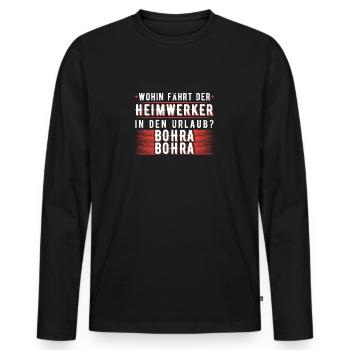 Lustig Heimwerker Spruch Geschenk Bastler Handwerk - Männer Premium Bio Langarmshirt - Schwarz - Vorne - Nico (187cm)