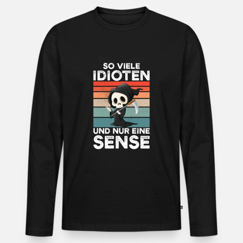 So Viele Idioten Und Nur Eine Sense - Männer Premium Bio Langarmshirt - Schwarz