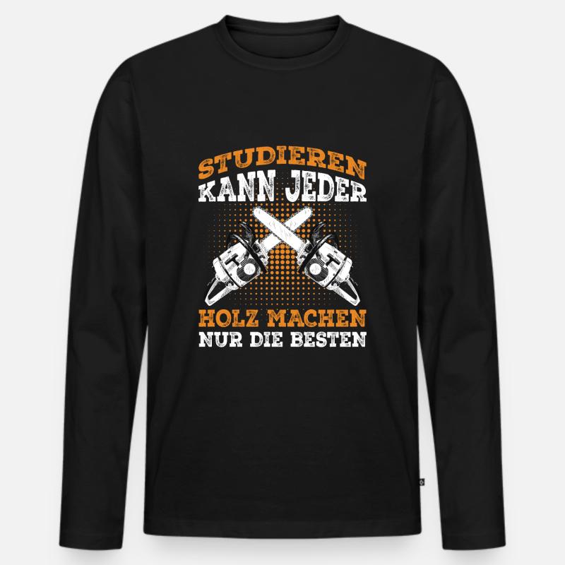 Holzfäller Spruch Förster Waldarbeiter - Männer Premium Bio Langarmshirt - Schwarz