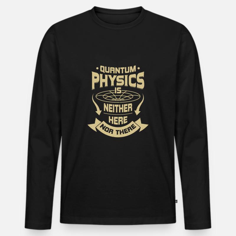 Quantum Physics Physics Physicists Gift - Men's Premium Organic Long Sleeve Shirt - black