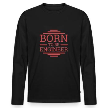 "Engineer Born | Engineer" - Men's Premium Organic Long Sleeve Shirt - black - Front - Nico (187cm)