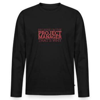 "Project Manager Thats Why | Project Manager" - Men's Premium Organic Long Sleeve Shirt - black - Front - Nico (187cm)