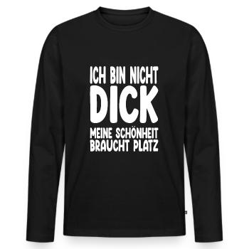 Ich Bin Nicht Dick Meine Schönheit Braucht Platz - Männer Premium Bio Langarmshirt - Schwarz - Vorne - Nico (187cm)