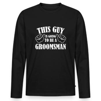 Dieser Typ wird ein Trauzeuge sein - Männer Premium Bio Langarmshirt - Schwarz - Vorne - Nico (187cm)