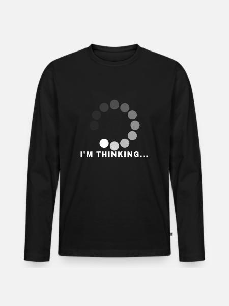 Im thinking ... - Men's Premium Organic Long Sleeve Shirt - black