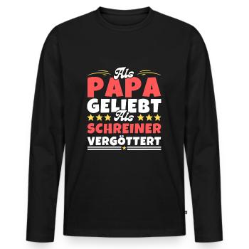 Als Papa geliebt, als Schreiner vergöttert - Männer Premium Bio Langarmshirt - Schwarz - Vorne - Nico (187cm)