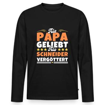 Als Papa geliebt, als Schneider vergöttert - Männer Premium Bio Langarmshirt - Schwarz - Vorne - Nico (187cm)